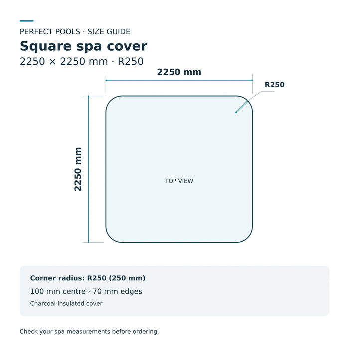 Size diagram for the 2250 x 2250mm charcoal spa cover with R250 corners, 100mm centre and 70mm edges.